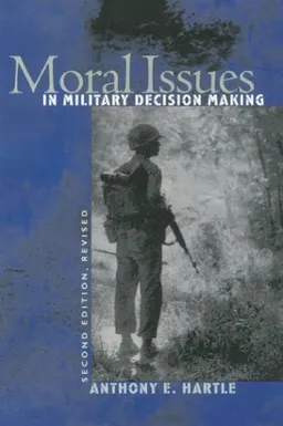 עטיפת הספר Moral Issues in Military Decision Making מאת Anthony E. Hartle