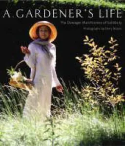 עטיפת הספר A Gardener's Life מאת The Dowager Marchioness of Salisbury