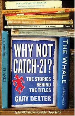 Why Not Catch-21?: The Stories Behind the Titles