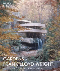 The Gardens of Frank Lloyd Wright