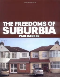 The Freedoms of Suburbia