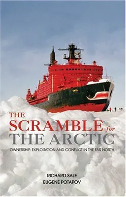 The Scramble for the Arctic: Ownership, Exploitation and Conflict in the Far North