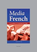Media French: A Vocabulary of Contemporary Usage (University of Wales Press - Media Languages)