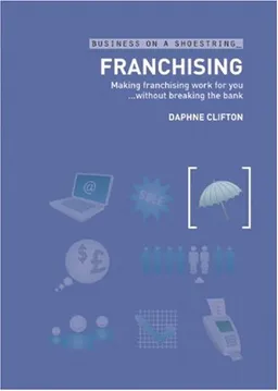 עטיפת הספר Franchising: Making franchising work for you...without breaking the bank (Business on a Shoestring) מאת Daphne Clifton