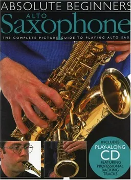 Absolute Beginners: Alto Saxophone