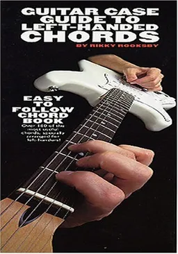 Guitar Case Guide To Left-Handed Guitar Chords