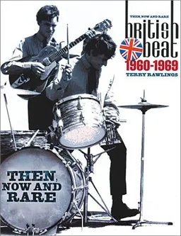 British Beat: Then, Now And Rare 1960-1969 (Omnibus Press)