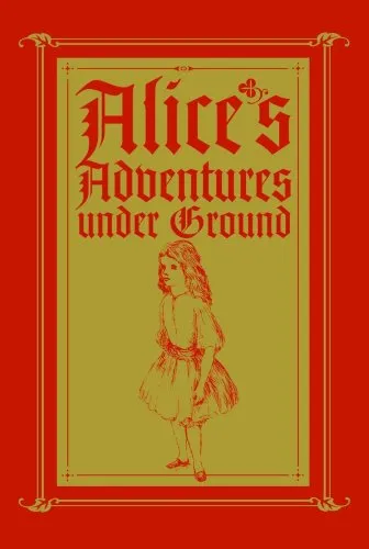 ALICE'S ADVENTURES UNDER GROUND