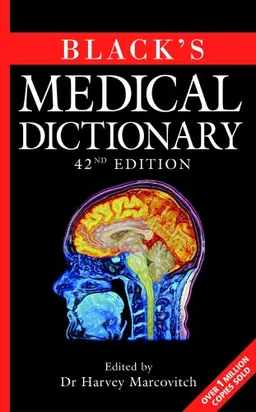 Black's Medical Dictionary, 42nd Ed.