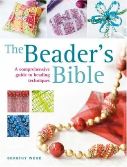 עטיפת הספר The Beader's Bible מאת Dorothy Wood