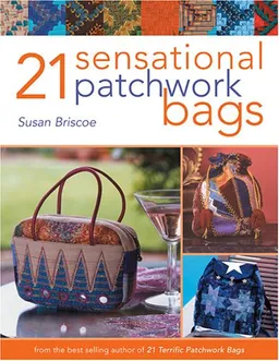 עטיפת הספר 21 Sensational Patchwork Bags מאת Susan Briscoe