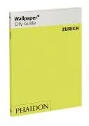 Wallpaper City Guide: Zurich ("Wallpaper*" City Guides) (Wallpaper City Guides (Phaidon Press))