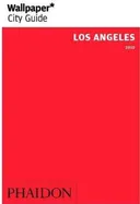 Wallpaper City Guide: Los Angeles 2009 ("Wallpaper*" City Guides) (Wallpaper City Guides (Phaidon Press))