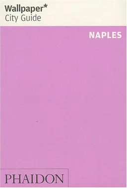 Wallpaper* City Guide Naples (Wallpaper City Guides (Phaidon Press))