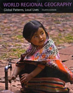 World Regional Geography: Global Patterns, Local Lives (with Subregions)