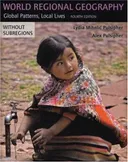 World Regional Geography (without Subregions): Global Patterns, Local Lives