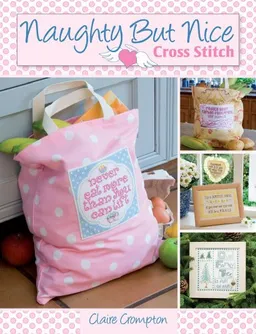 עטיפת הספר Naughty but Nice Cross Stitch מאת Claire Crompton