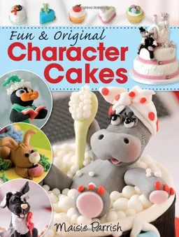 עטיפת הספר Fun & Original Character Cakes מאת Maisie Parrish