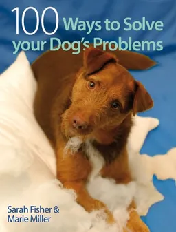 עטיפת הספר 100 Ways to Solve your Dog's Problems מאת Sarah Fisher