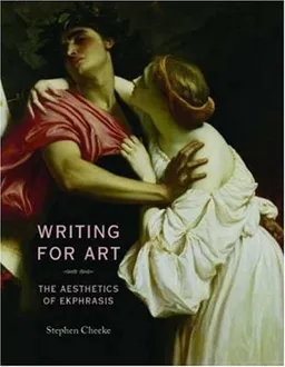 Writing for Art: The Aesthetics of Ekphrasis