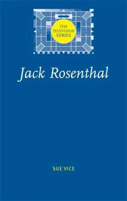 עטיפת הספר Jack Rosenthal (The Television Series) מאת Sue Vice