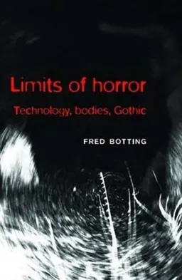 עטיפת הספר Limits of Horror: Technology, Bodies, Gothic מאת Fred Botting