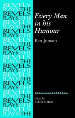 עטיפת הספר Every Man in His Humour (The Revels Plays) מאת Ben Jonson