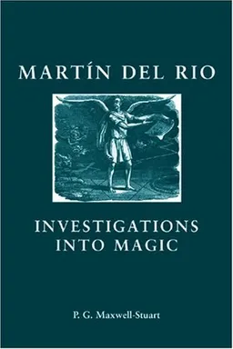 Martin Del Rio: Investigations into Magic (Social and Cultural Values in Early Modern Europe)