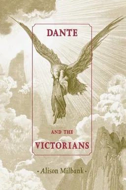 עטיפת הספר Dante and the Victorians מאת Alison Milbank