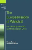 The Europeanisation of Whitehall: UK Central Government and the European Union (European Policy Studies)