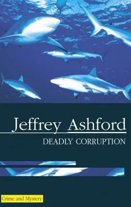 Deadly Corruption (Severn House Large Print)