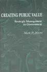 עטיפת הספר Creating Public Value מאת Mark Harrison Moore