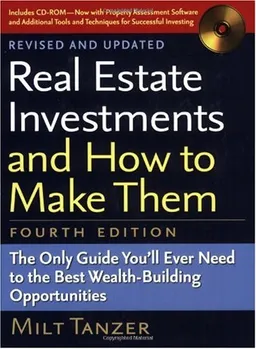 Real Estate Investments and How to Make Them (Fourth Edition): The Only Guide You'll Ever Need to the Best Wealth-BuildingOpportunities