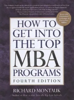 How To Get Into the Top MBA Programs, 4th Edition