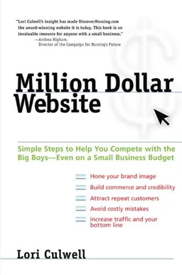 Million Dollar Website: Simple Steps to Help You Compete with the Big Boys - Even on a Small BusinessBudget