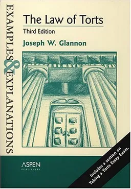 עטיפת הספר The Law of Torts: Examples & Explanations, Third Edition מאת Joseph W. Glannon