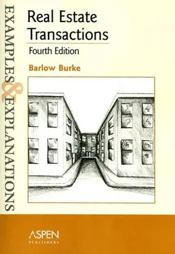 עטיפת הספר Real Estate Transactions: Examples and Explanations, Fourth Edition (Examples & Explanations) מאת Barlow Burke
