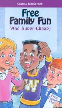 Free Family Fun: And Super-Cheap