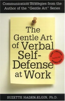 The Gentle Art of Verbal Self-Defense at Work