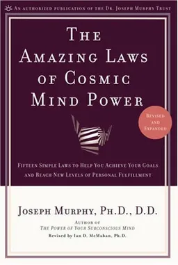 The Amazing Laws of Cosmic Mind Power [Revised/Expanded Edition]