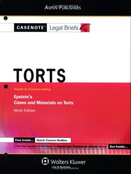 Torts: Epstein (Casenote Legal Briefs)