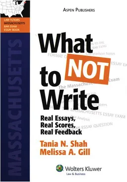 What Not to Write: Real Essays, Real Scores, Real Feedback (Bar Review Series)