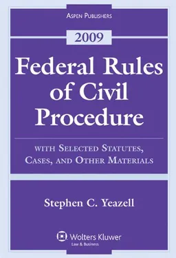 עטיפת הספר Federal Rules of Civil Procedure 2009 Statutory Supplement מאת Yeazell