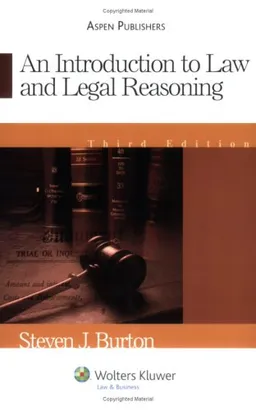 עטיפת הספר Introduction to Law & Legal Reasoning (Introduction to Law Series) מאת Steven J. Burton