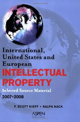 International, United States, and European Intellectual Property, Selected Source Material, 2006 Edition