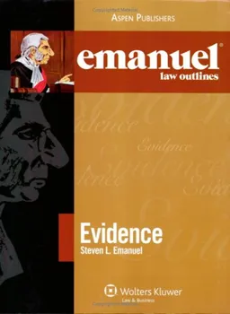 Emanuel Law Outlines: Evidence
