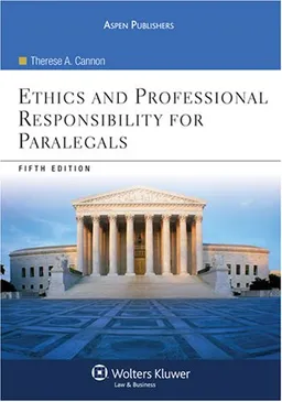 Ethics and Professional Responsibility for Paralegals
