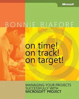 On Time! On Track! On Target! Managing Your Projects Successfully with Microsoft Project (Bpg Other)
