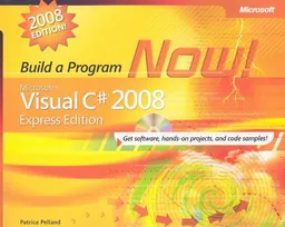 Microsoft Visual C# 2008 Express Edition: Build a Program Now! (PRO-Developer)