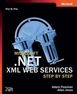 Microsoft .NET XML Web Services Step by Step (Step By Step (Microsoft))